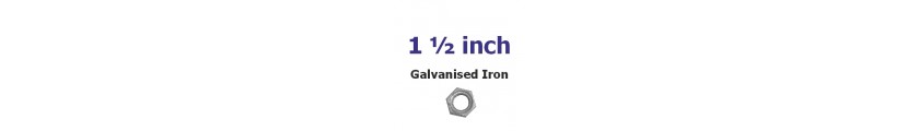 1 1/2 inch Galvanised 